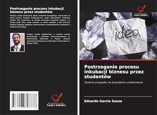 Postrzeganie procesu inkubacji biznesu przez studentów: Studium przypadku na brazylijskim uniwersytecie von Wydawnictwo Nasza Wiedza