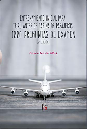 Entrenamiento inicial para tripulantes de cabina de pasajeros : 1001 preguntas de examen (CIENCIAS SANITARIAS) von FormaciÃ³n AlcalÃ¡, S.L.