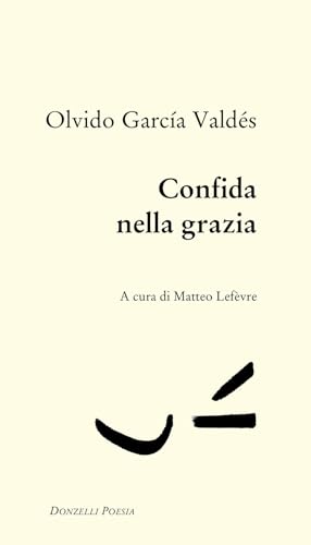 Confida nella grazia (Poesia) von Donzelli