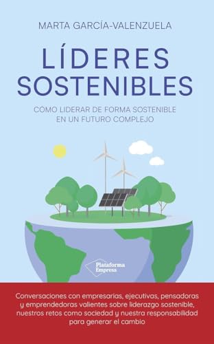 Líderes sostenibles: Cómo liderar de forma sostenible en un futuro complejo (Plataforma Actual) von Plataforma Editorial