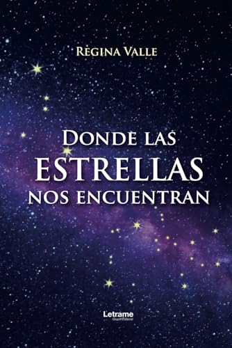 Donde las estrellas nos encuentran (Novela, Band 1) Donde las estrellas nos encuentran (Novela, Band 1) von Letrame sl