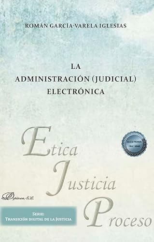 La administración (judicial) electrónica von Editorial Dykinson, S.L.