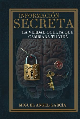 INFORMACIÓN SECRETA: La verdad oculta que cambiará tu vida von Independently published
