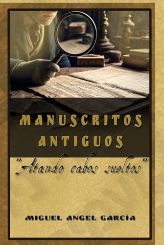 Manuscritos Antiguos: Atando cabos sueltos von Independently published