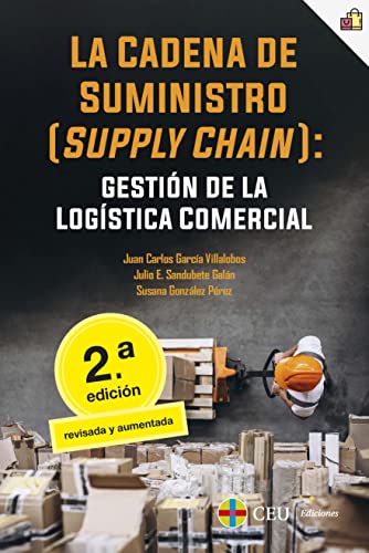 La cadena de suministro (supply chain): gestión de la logística comercial. 2ª edición revisada y aumentada (Economía y Empresa, Band 3)