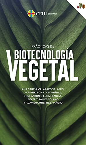 Prácticas de biotecnología vegetal (Ciencias de la Naturaleza, Band 3) von CEU Ediciones