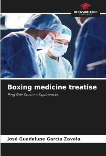 Boxing medicine treatise: Ring Side Doctor's Experiences von Our Knowledge Publishing