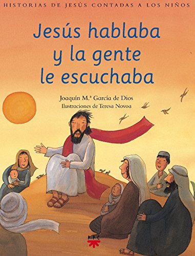 Jesús hablaba y la gente le escuchaba: Historias de jesús contadas a los niños von PPC EDITORIAL