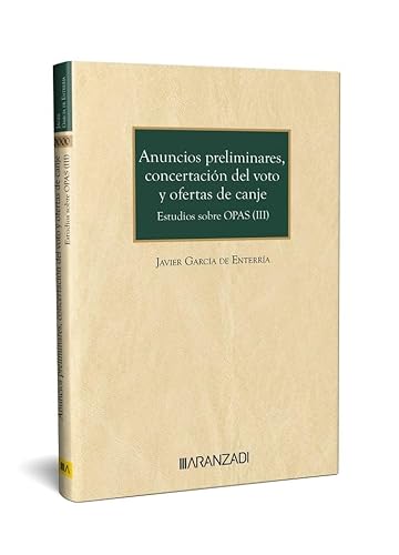 Anuncios preliminares, concertación del voto y ofertas de canje. Estudios sobre opas (III) (Monografia) von Editorial Aranzadi