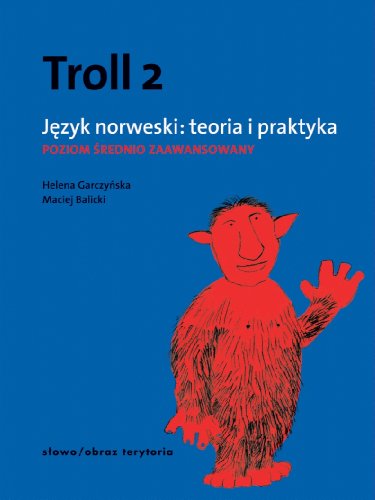 Troll 2 Jezyk norweski Teoria i praktyka: Poziom średniozaawansowany von Slowo/obraz/terytoria