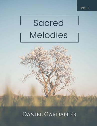 Sacred Melodies: Volume 1 von Lulu.com