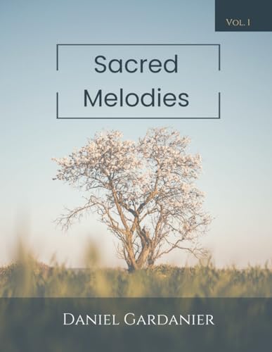 Sacred Melodies: Volume 1: Solo piano arrangements for church and home von Independently published