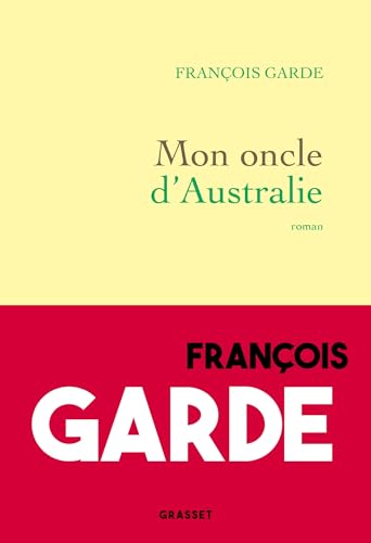 Mon oncle d'Australie: roman von GRASSET