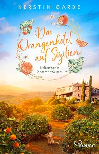 Italienische Sommerträume - Das Orangenhotel auf Sizilien (Verliebt in Italien) von beHEARTBEAT