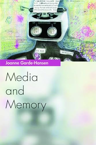 Media and Memory (Media Topics) von Edinburgh University Press