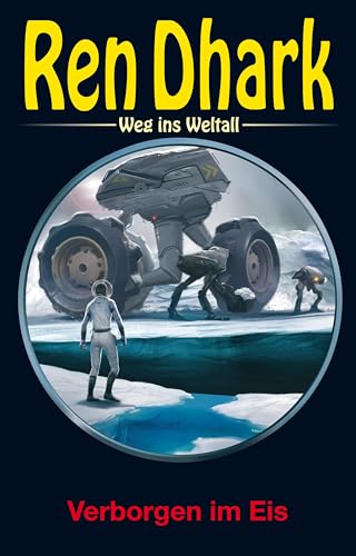 Ren Dhark – Weg ins Weltall 106: Verborgen im Eis von HJB Verlag & Shop KG