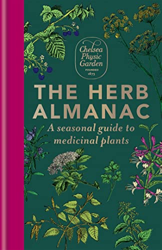 The Herb Almanac: A seasonal guide to medicinal plants (CPG)