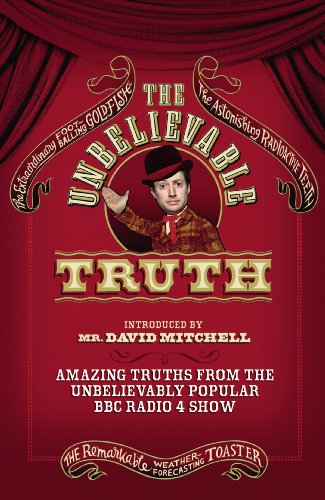 The Unbelievable Truth: Amazing Truths from the Unbelievably Popular BBC Radio 4 Show