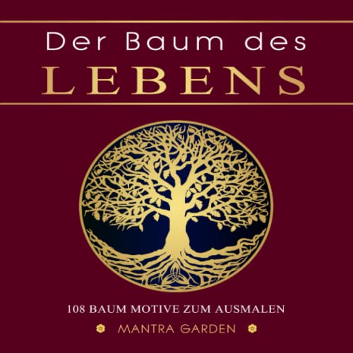 Der Baum des Lebens. 108 Baum Motive zum Ausmalen. von Independently published