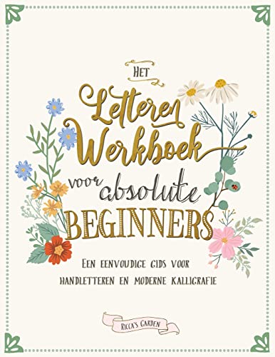 Het letteren werkboek voor absolute beginners: Een eenvoudige gids voor handletteren en moderne kalligrafie von Ricca's Garden