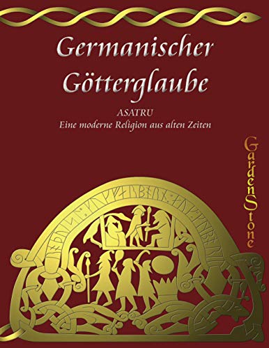Germanischer Götterglaube: ASATRU - Eine neue Religion aus alten Zeiten