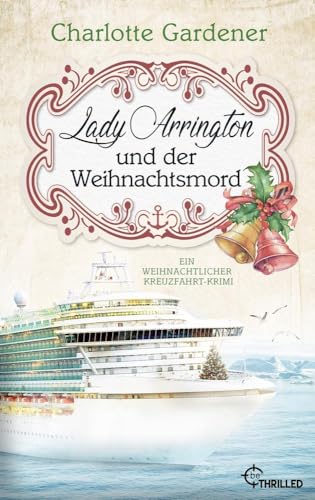 Lady Arrington und der Weihnachtsmord: Ein weihnachtlicher Kreuzfahrt-Krimi