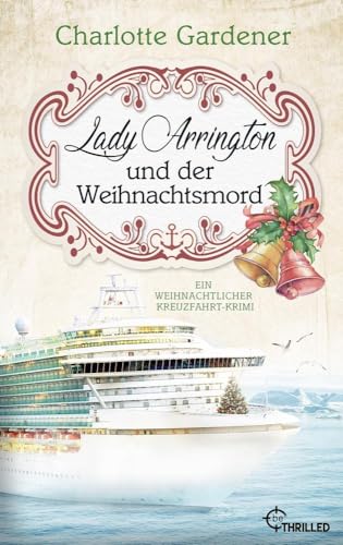 Lady Arrington und der Weihnachtsmord: Ein weihnachtlicher Kreuzfahrt-Krimi (Ein Fall für Mary Arrington)