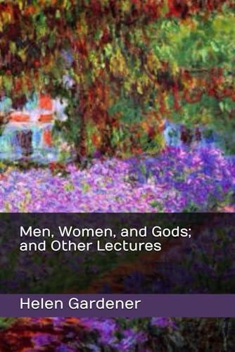 Men, Women, and Gods; and Other Lectures