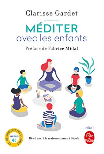 Mediter avec les enfants: Dès 6 ans, à la maison comme à l'école von Le Livre de Poche