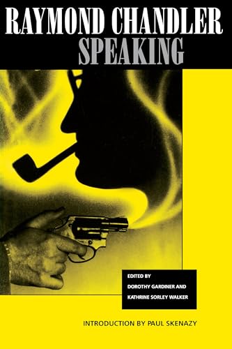 Raymond Chandler Speaking Raymond Chandler Speaking