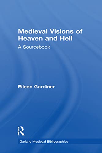 Medieval Visions of Heaven and Hell: A Sourcebook (Garland Medieval Bibliographies)