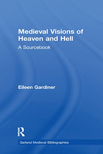 Medieval Visions of Heaven and Hell: A Sourcebook (Garland Medieval Bibliographies) von Routledge
