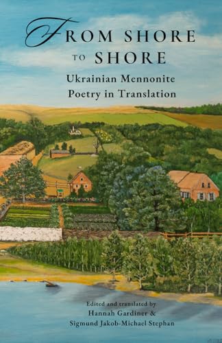 From Shore to Shore: Ukrainian Mennonite Poetry in Translation von Pandora Press