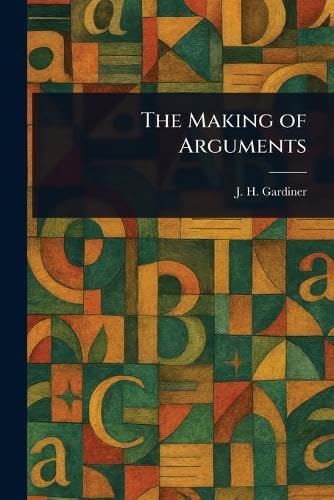 The Making of Arguments von Anson Street Press