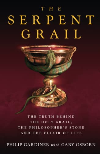 Serpent Grail: The Truth Behind the Holy Grail, the Philosopher's Stone and the Elixir of Life von Watkins Publishing