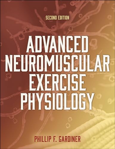 Advanced Neuromuscular Exercise Physiology von Human Kinetics
