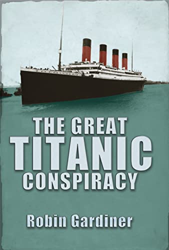 The Great Titanic Conspiracy von Crecy Publishing