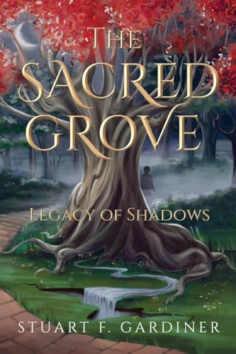 The Sacred Grove: Legacy of Shadows (The Sacred Grove - Vol. 1, Band 1) von Gatekeeper Press