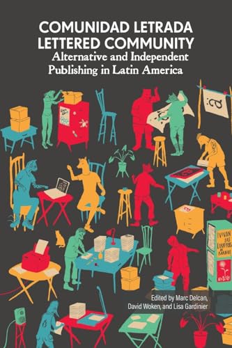 Comunidad letrada, lettered community: Alternative and independent publishing in Latin America von Litwin Books