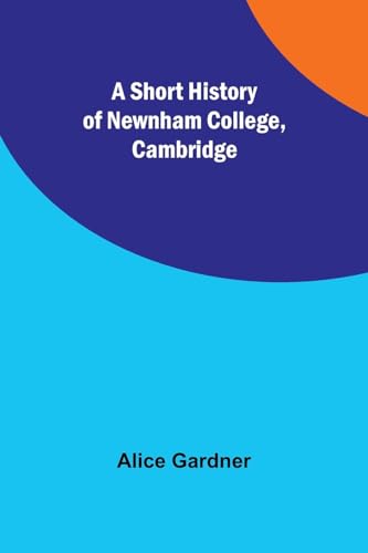 A Short History of Newnham College, Cambridge von Alpha Edition