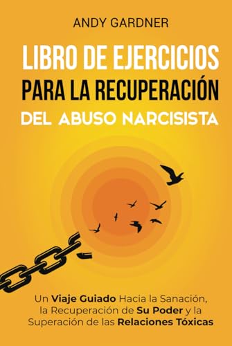 Libro de ejercicios para la recuperación del abuso narcisista: Un viaje guiado hacia la sanación, la recuperación de su poder y la superación de las relaciones tóxicas (Maestría interpersonal) von Independently published