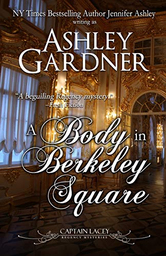 A Body in Berkeley Square (Captain Lacey Regency Mysteries, Band 5) von Ja / AG Publishing