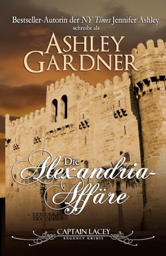 Die Alexandria-Affäre: Deutsche Ausgabe (Captain Lacey Regency Krimis, Band 11) Die Alexandria-Affäre: Deutsche Ausgabe (Captain Lacey Regency Krimis, Band 11)