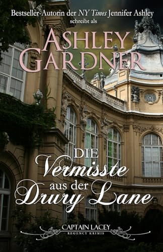 Die Vermisste aus der Drury Lane (Captain Lacey Regency Krimis, Band 8) von JA / AG Publishing