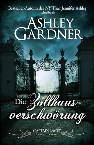 Die Zollhausverschwörung (Captain Lacey Regency Krimis, Band 15) von JA / AG Publishing