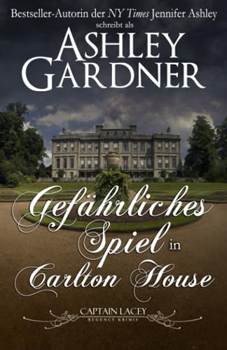 Gefährliches Spiel in Carlton House (Captain Lacey Regency Krimis, Band 12) Gefährliches Spiel in Carlton House (Captain Lacey Regency Krimis, Band 12)