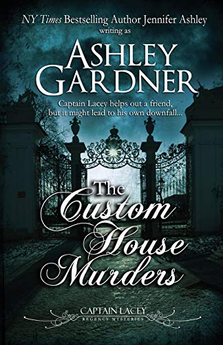 The Custom House Murders (Captain Lacey Regency Mysteries, Band 15)