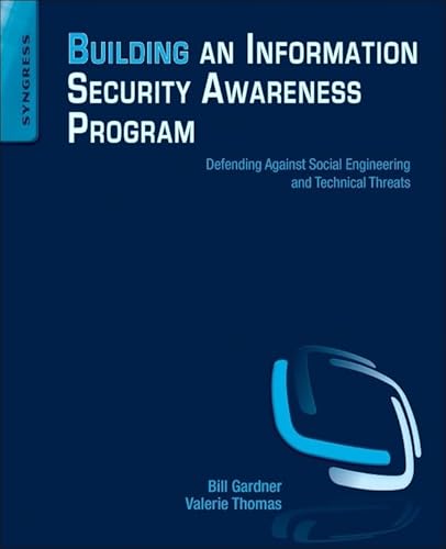 Building an Information Security Awareness Program: Defending Against Social Engineering and Technical Threats von Syngress