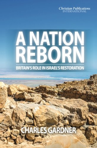 A Nation Reborn: Britain's role in Israel's restoration