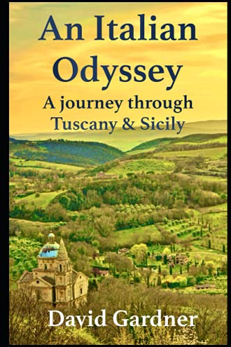An Italian Odyssey: A journey through Tuscany & Sicily (European travelogue series, Band 1) von Independently published